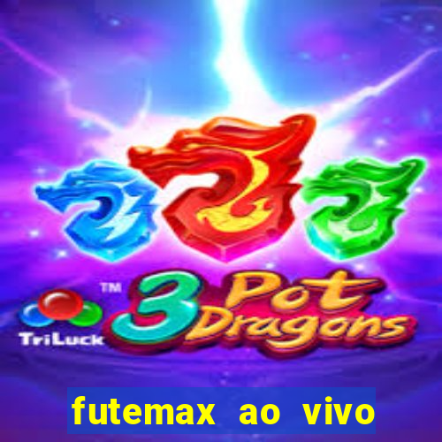 futemax ao vivo futebol ao vivo hoje